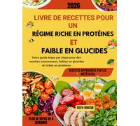 Livre de recettes pour un régime riche en protéines et faible en glucides: Votre guide étape par étape pour des recettes savoureuses, faibles en glucides et riches en protéines