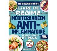 Livre de Régime Méditerranéen Anti-Inflammatoire Spécial 45 ans et plus: Un guide basé sur la science pour apaiser l’inflammation et favoriser la longévité, avec recettes rapides et plan de repas