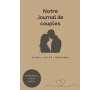 Livre de rendez-vous pour couples: Notre histoire racontée par nous deux | Cadeau de couple pour lui et pour elle | Cadeau de Saint-Valentin ou d’anniversaire | Broché | Format A5