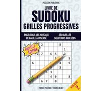 Livre De Sudoku Grilles Progressives De Facile à Insensé: Volume 2 | De débutant à maître | 250 grilles variées pour entraîner votre logique et détendre votre esprit