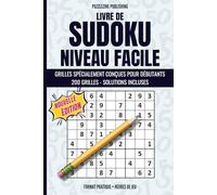 Livre de Sudoku Niveau Facile: 200 grilles pour progresser facilement - solutions à chaque puzzle - idéal pour apprendre, se détendre et développer ses capacités logiques