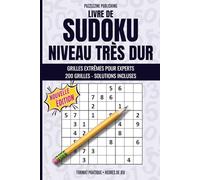 Livre de Sudoku Niveau Très Dur: 200 grilles pour experts en quête de challenge - solutions à chaque puzzle - idéal pour s’entraîner, relever des défis extrêmes et perfectionner sa logique