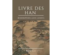 Livre des Han: Biographies (LXXI-LXXXV)