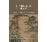Livre des Han: Biographies (LXXI-LXXXV)