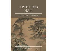 Livre des Han: Tableaux et Traités
