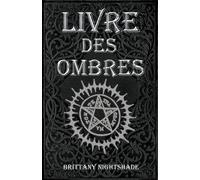 Livre Des Ombres: Magie Blanche , Rouge et Noire 3e édition - Nightshade B...