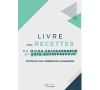 Livre des recettes du micro-entrepreneur et auto-entrepreneur: Conforme aux obligations comptables