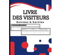 LIVRE DES VISITEURS: Registre des visiteurs - Entrées & Sorties - Carnet d’accueil professionnel pour bureaux, écoles, cabinets - 120 pages numérotées (Format A4)