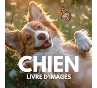 Livre d'images sur les chiens: 100 superbes photos capturant la beauté et la diversité des chiens.