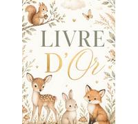 Livre d'Or: Animaux de la Forêt - Couverture rigide élégante - Souvenir pour anniversaire, baptême, communion, baby shower, fête prénatale, gender ... - Thème mixte fille garçon - Tons naturels