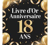 Livre d'or Anniversaire 18 ans: Cadeau original femme homme | 100 pages à personnaliser félicitations et photos