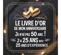 Livre d'or Anniversaire 50 ans: Cadeau original pour femme et homme - 100 pages à remplir avec félicitations, souvenirs et photos