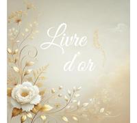Livre d'Or de Mariage élégant pour des souvenirs inoubliables: Un élégant livre d'or pour capturer les messages et souvenirs précieux de votre ... garder une trace de cette journée unique.