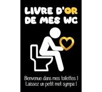 Livre d'Or de mes WC | A poser dans vos toilettes pour que vos invités puissent vous laisser un petit message !: Tu veux que tes ami(e)s puissent te ... vite ce livre d'or ! Cadeau Original