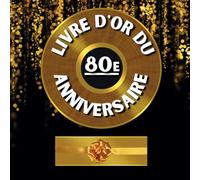 Livre d'or du 80e anniversaire: Idéal pour les dédicaces, vœux et photos. Convient à 30-60 invités. Livre d'or et album souvenir pour un 80e anniversaire, parfait en décoration ou en cadeau.