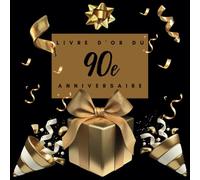 Livre d'or du 90e anniversaire: Idéal pour les dédicaces, vœux et photos. Convient à 30-60 invités. Livre d'or et album souvenir pour un 90e anniversaire, parfait en décoration ou en cadeau.
