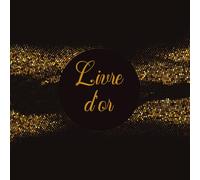 livre d'or noir et doré: livre original et élégant pour événements: mariage, départ à la retraite, collègue, anniversaire, EVJF, EVG, Pacs, noces, baby shower, vernissage et inauguration, etc.