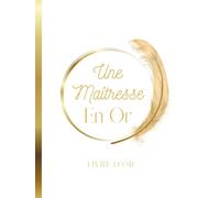 Livre d'Or Une Maîtresse en Or: Couverture RIGIDE | Message Personnalisé pour Mutation, Départ en Retraite, Cadeau De Fin D'année Scolaire, Pour ... à Personnaliser avec Mots, Dessins, Photos