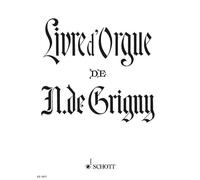 Livre d'Orgue: Contenant une Messe et quatre Hymnes pour les principales festes de l'année. Organ.