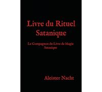 Livre du Rituel Satanique: Le Compagnon du Livre de Magie Satanique: 2