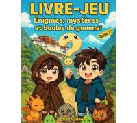 LIVRE-JEU : Énigmes, mystères et boule de gomme ! Tome 2