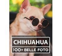 Livre Photo Chihuahua - Grande Collection Étonnante - 100 Belles Photos - Pour Enfants Et Adultes