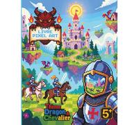 Livre pixel art: Livre PIXEL ART Dragon & Chevalier