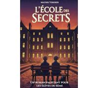 Livre pour enfants de 10 ans à 12 ans: L'école des secrets, spécial 6ème - Roman jeunesse à suspense pour les enfants de 10-12 ans - fans d’aventures et d’énigmes ( CM2 / 6 ème )