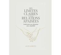 Livre sur l'éducation des adolescents: Des Limites Claires pour des Relations Apaisées: Outils pour une éducation sans culpabilité