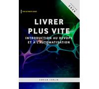 Livrer Plus Vite: Introduction au DevOps et à l’automatisation