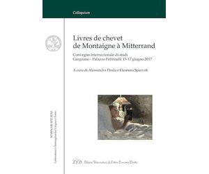 Livres de chevet de Montaigne à Mitterrand. Convegno internazionale di studi (Ga