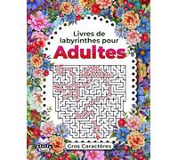 Livres de labyrinthes pour adultes, gros caractères, casse-têtes pour les capacités cognitives élevées: Jeux de logique pour adultes : plaisir et détente