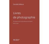 Livres de photographie: Des espaces pour le documentaire de création (2000-2025)