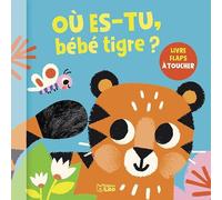 Livres Flaps à Toucher - Où es-tu, bébé tigre ? Dès 10 mois