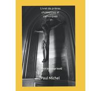 Livret de prières chrétiennes et catholiques: (french language book)