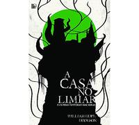livro a casa no limiar e outras historias macabras william hope hodgson 2020