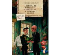 livro a direita no hospicio da democracia e a ditadura do amor paulo henrique araujo