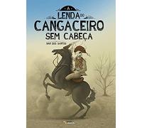 livro a lenda do cangaceiro sem cabeca santos ivan dos 2014