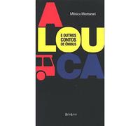 livro a louca e outros contos de nibus mnica montanari Ed. 2010