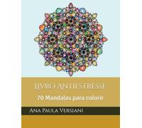 Livro Antiestresse: 70 Mandalas para colorir