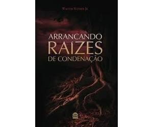 livro arrancando raizes de condenaco walter nather jr c 02351