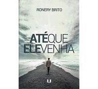 livro ate que ele venha brito ronery Ed. 2018