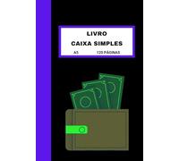 Livro Caixa Simples: Mantenha o controle das suas receitas e despesas de forma simples e organizada. Ideal como livro de orçamento doméstico, para ... de restauração. Formato A5 | 120 Páginas.