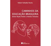 livro caminhos da educaco brasileira entre paulo freire e anisio teixeira rafael vallado rocha