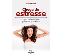 livro chega de estresse o guia definitivo para gerenciar o estresse flacia hesse 2021