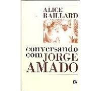 livro conversando com jorge amado alice railalrd Ed. 1990