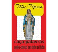 Livro de Caça-Palavras da Mãe Maria: Caças-palavras com texto de fácil leitura sobre a Mãe Maria, Mãe de Jesus, a Virgem Maria e muito mais | 6x9 ... passatempos… Presentes para todas as idades