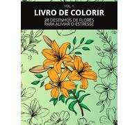 Livro de Colorir: 14 desenhos de flores para aliviar o estresse