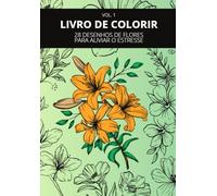 Livro de Colorir: 28 DESENHOS DE FLORES PARA ALIVIAR O ESTRESSE