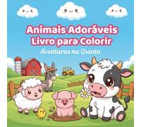 Livro de Colorir Animais Adoráveis: Aventuras na Quinta